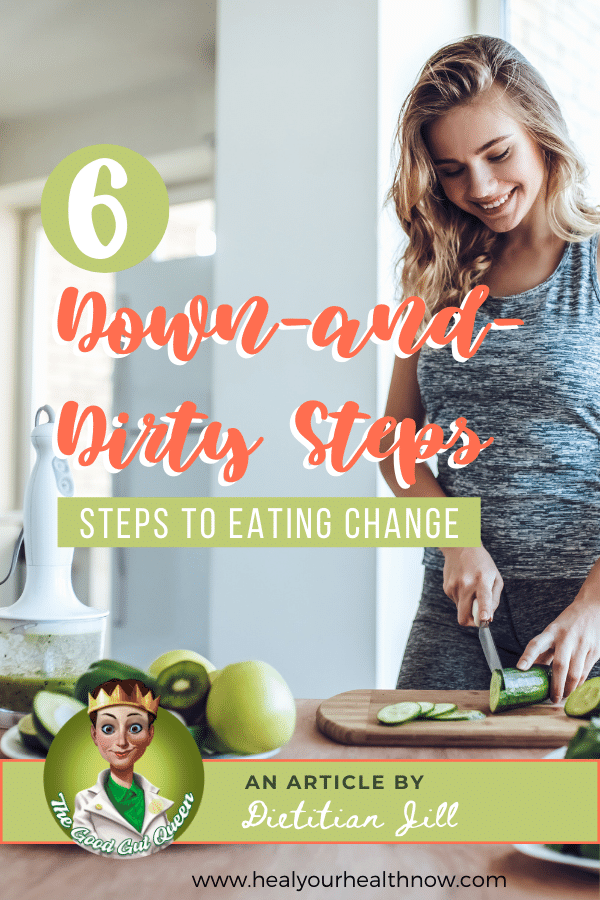 The 6 Down-and-Dirty Steps to Eating Change