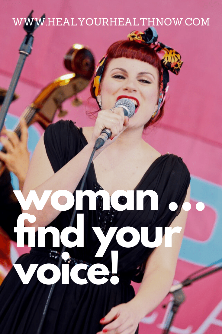 Woman ... Find Your Voice!